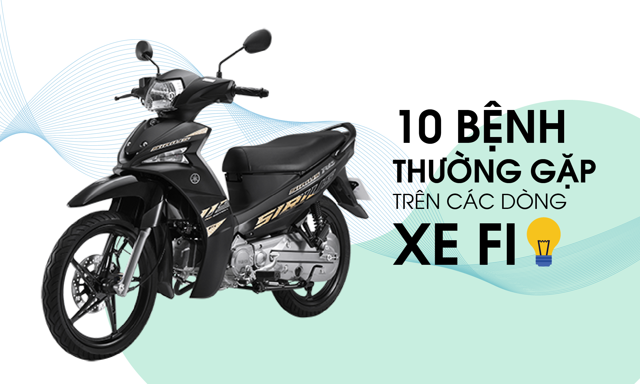 10 Bệnh Thường Gặp Trên Các Dòng Xe Fi